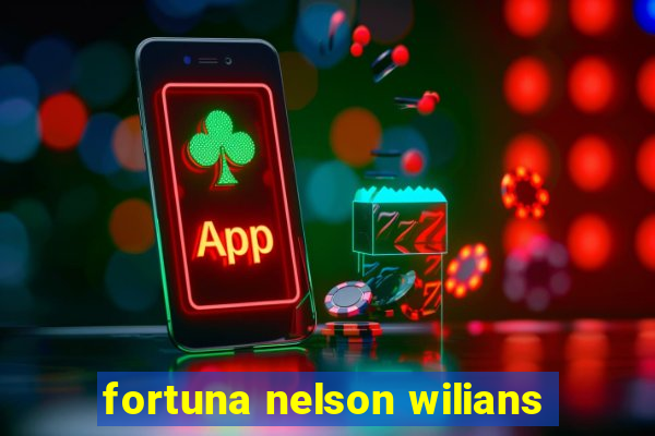 fortuna nelson wilians